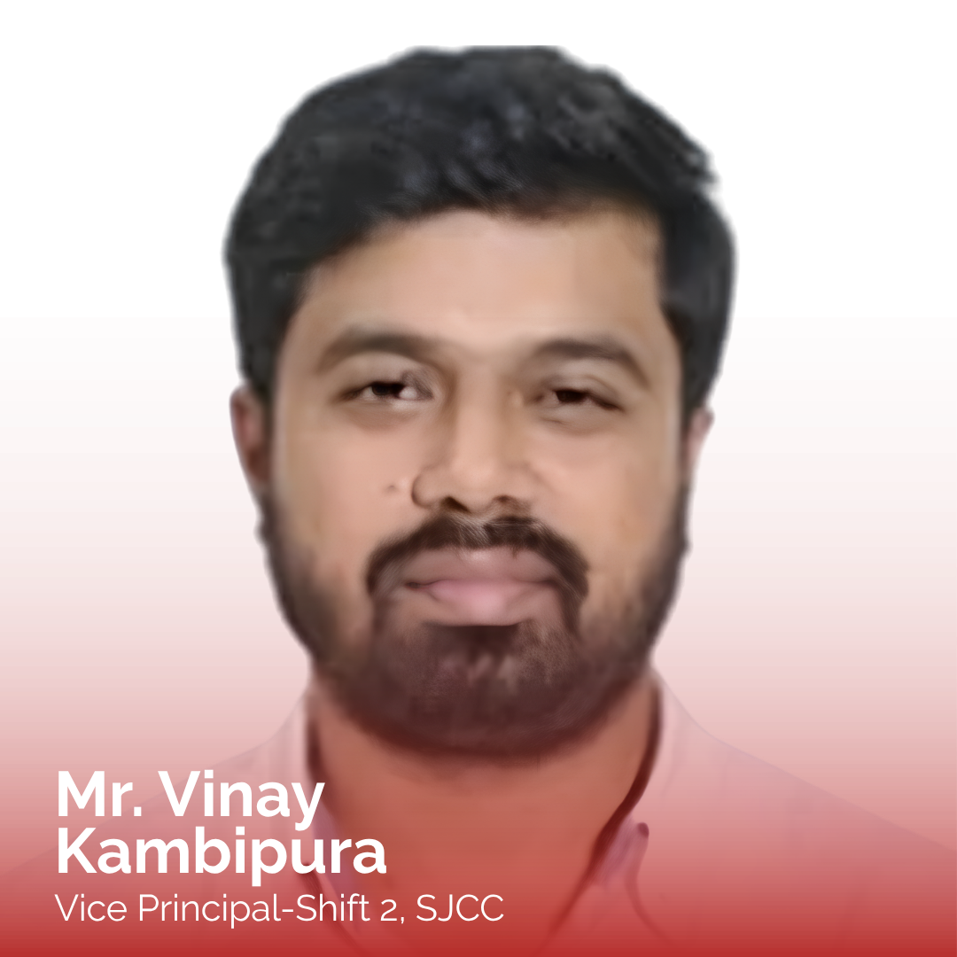 Vinay Kambipura - Vice Principal-Shift 2, SJCC